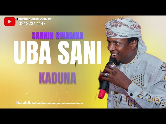 SABUWAR WAKAR SARKIN WAKA SARKIN GWAMNA UBA SANI