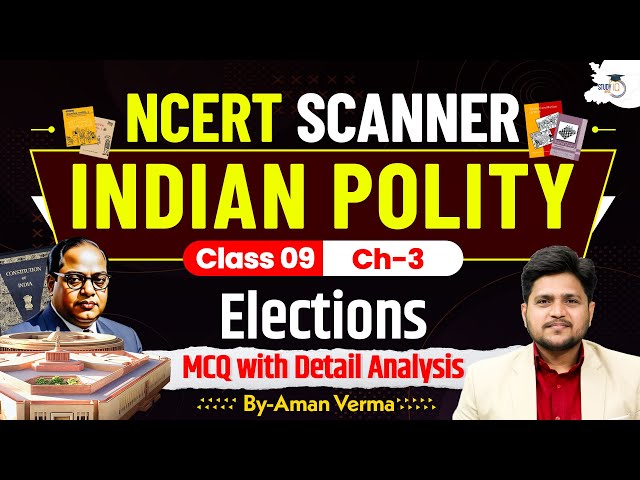 NCERT Indian Polity Class 9 | Ch-3 Elections | NCERT Scanner Series for BPSC Exams