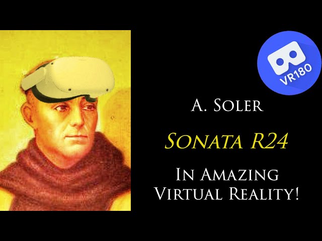 Antonio Soler -- Sonata in d minor, R24.  In Virtual Reality [8K]