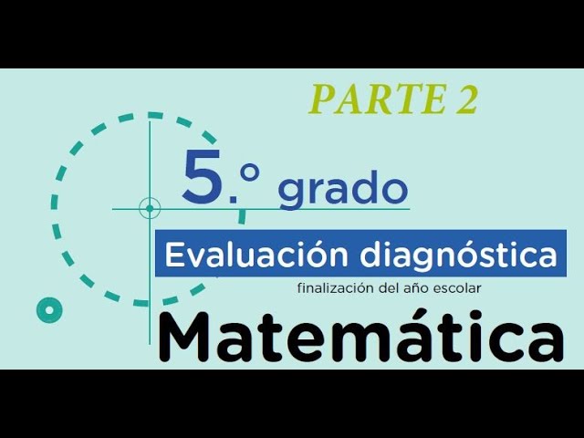 EVALUACION DE SALIDA MATEMÁTICA 5° de secundaria-PARTE 2