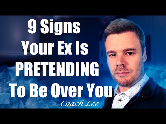 Signs Your Ex Is Pretending To Be Over You