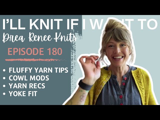 I’ll Knit If I Want To: Episode 180