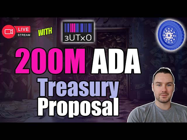 3UTxOs Cardano Treasury Proposal Requesting 200M ADA - LIVE With The Team