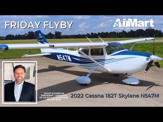 AirMart Friday Fly By - 2022 Cessna 182T Skylane N547M