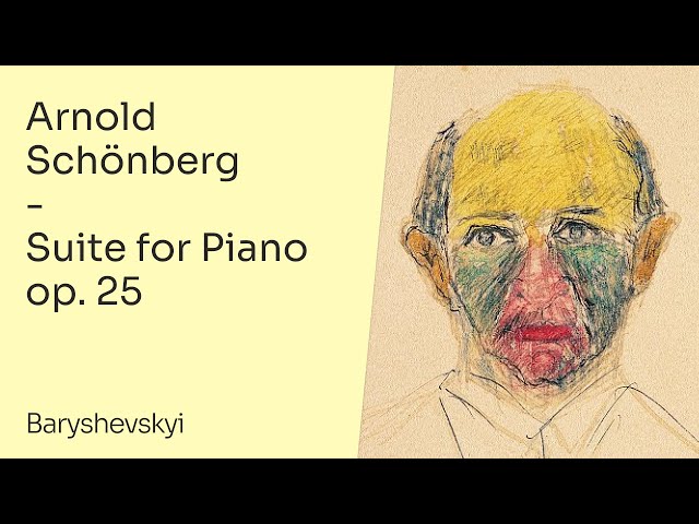 Arnold Schoenberg – Suite für Klavier | Antonii Baryshevskyi