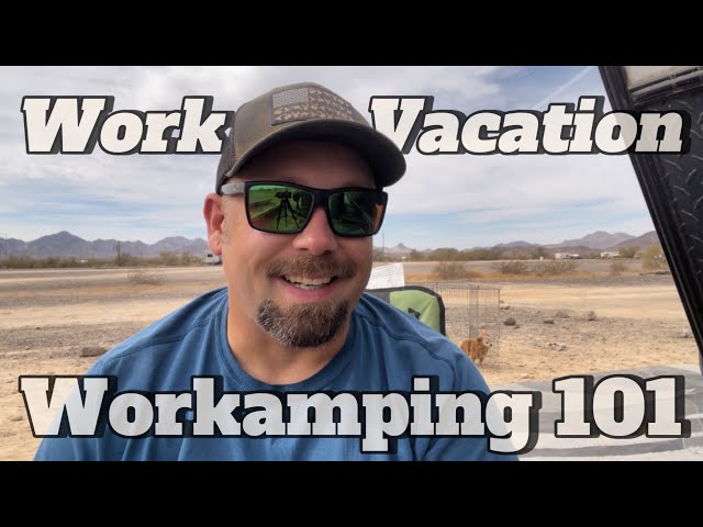 Workamping 101 | Things to Consider First | Full Time RV Living