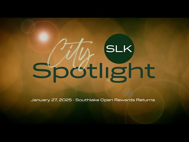 SLK City Spotlight - Southlake Open Rewards Returns - January 27, 2025