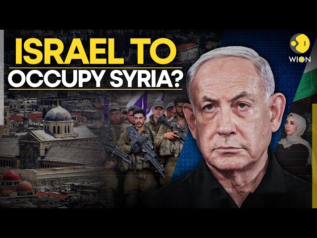 Israel Syria LIVE: Netanyahu Drops A Big Hint On Syria | Israel Planning To Occupy Syria Soon? |WION