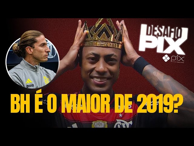 BH É O MAIOR DE 2019 - FILIPE LUÍS DESABAFA - DESAFIO PIX