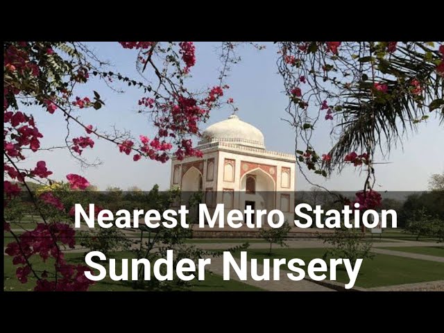 Nearest Metro Station to Sunder Nursery l Delhi Metro l How to Reach l Distance from metro Station