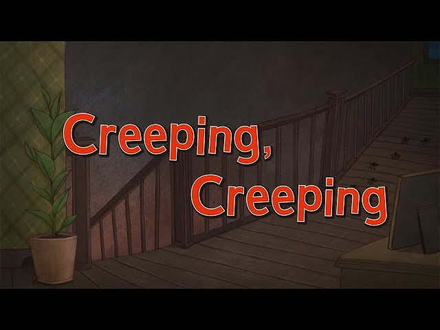 Creeping, Creeping l Audio Story