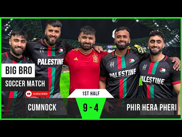 1st Half | Phir Hera Pheri 4 - 9 Cumnock Boys | Yacob Shines | Big Bro Soccer | 5-a-side