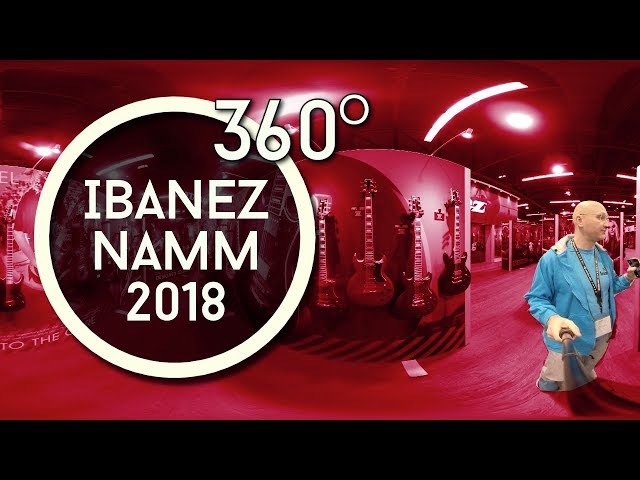 Ibanez Booth at NAMM 2018 - 360 Video