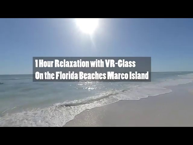 3D VR Glass at the beach of US Florida, Marco Island #Nostress Relaxation Nature sound Apple Glass