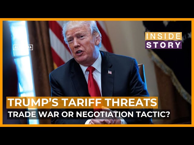 Is President Donald Trump using tariffs as a negotiating tactic? | Inside Story