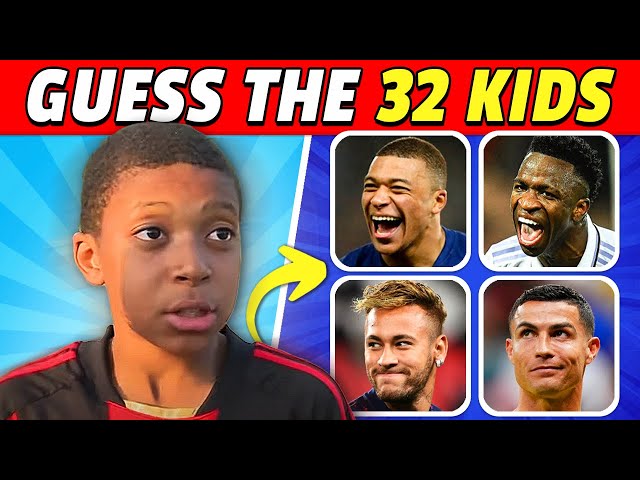 CAN YOU GUESS THESE 32 KIDS? 👶 FOOTBALL QUIZ 2023