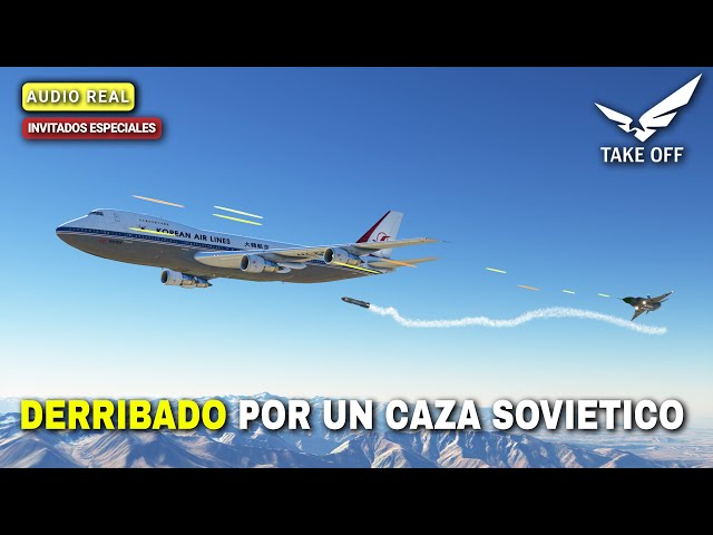 Interceptor Soviético Derriba un Boeing 747 (Reconstrucción) Vuelo 007 de KOREAN AIR LINES