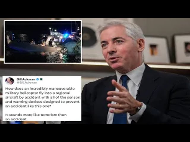 Bill Ackman deletes post floating DC plane crash conspiracy theory