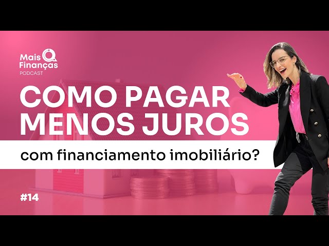 Por que fazemos FINANCIAMENTO IMOBILIÁRIO de 30 anos.  | EP 14