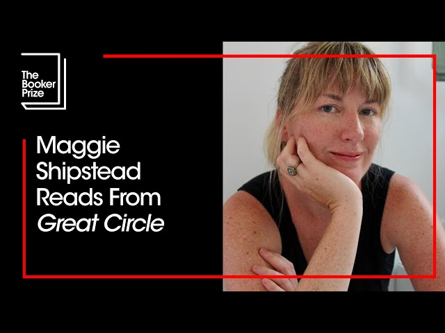 Maggie Shipstead Reads From Her Book 'Great Circle' | The Booker Prize