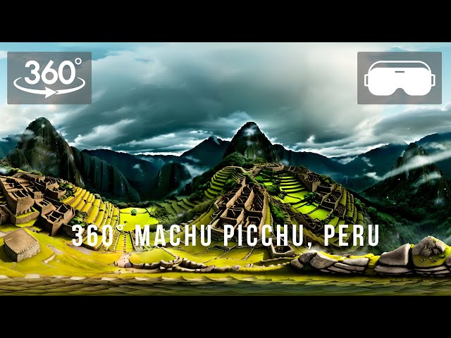 360 Travel By 365 Edits VR Trip of Machu Picchu, Peru