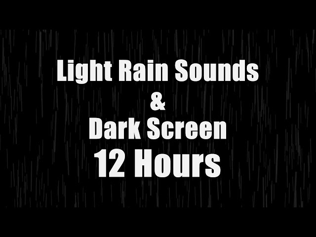 🌧 LIGHT RAIN Sounds for Sleeping & DARK SCREEN | 12 Hours | Relaxation, Sleep or Study - Fall Asleep