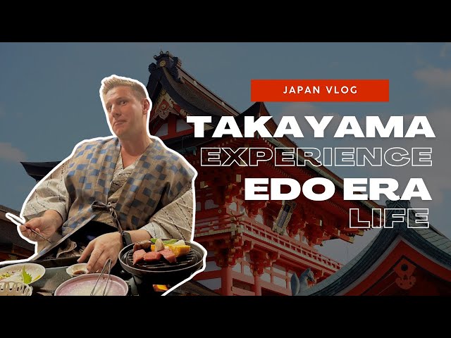 Takayama Japan Travel Vlog