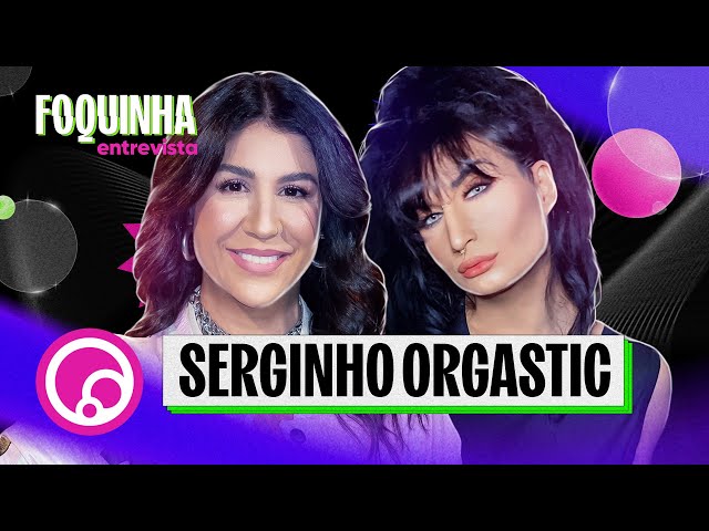 FOQUINHA ENTREVISTA: Serginho Orgastic  - EP8T3 | DiaTV