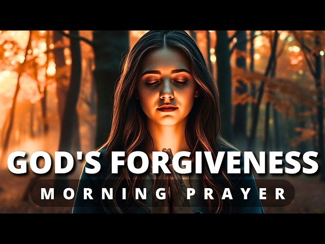 Morning Prayer for God's Forgiveness and Repentance | 👉🏼 How to have God's Forgiveness