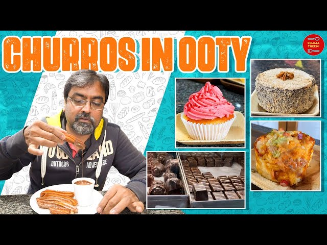 Churros & Hot Chocolate | Cakes,Chocolate in Ooty | Moddy's Cafe | semma theeni | Food Review Tamil