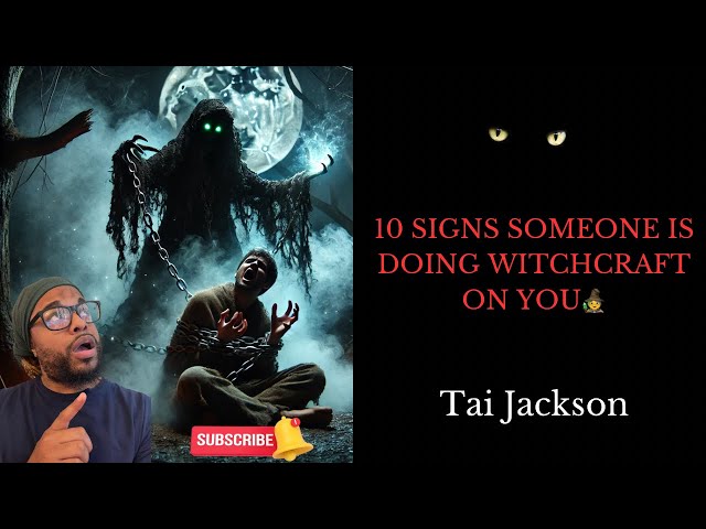 10 SIGNS SOMEONE IS DOING WITCHCRAFT AGAINST YOU!!!! BE CAUTIOUS AGAINST THESE!