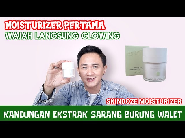 MOISTURIZER GLOWING TERBAIK DENGAN EKSTRAK SARANG BURUNG WALET | SKINDOZE MOISTURIZER