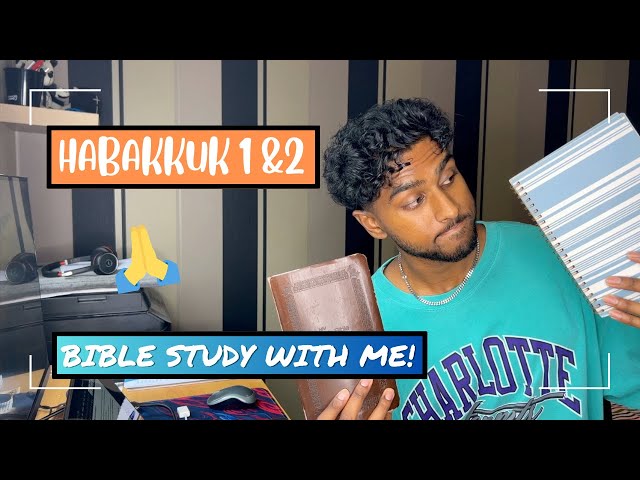 BIBLE STUDY WITH ME | Habakkuk 1 and 2