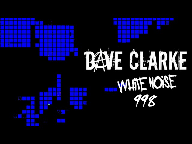 Dave Clarke's Whitenoise 998