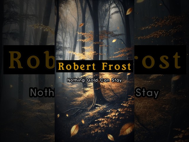 Life Changing Poetry: Nothing Gold Can Stay by Robert Frost