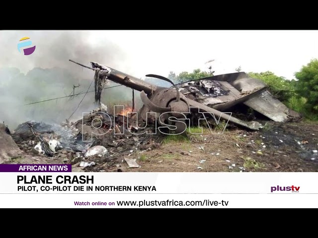 Pilot, Co Pilot Die In Plane Crash Northern Kenya | AFRICAN