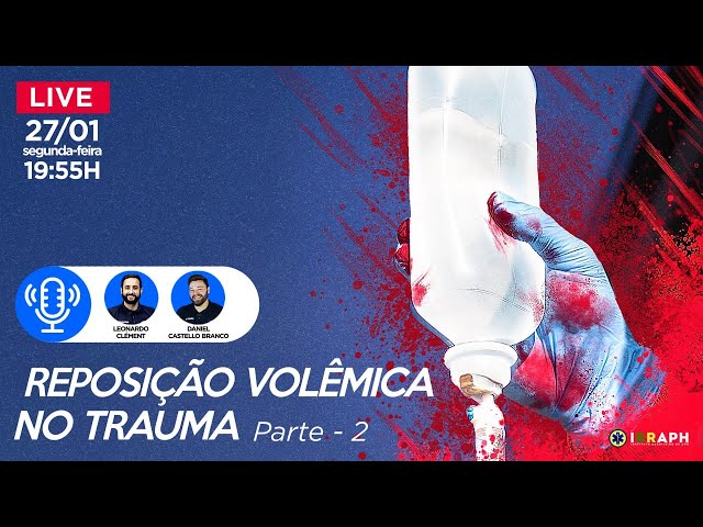 LIVE: Reposição Volêmica no Trauma, PARTE 2.