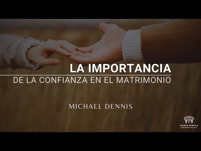 La importancia de la confianza en el matrimonio | Michael Dennis