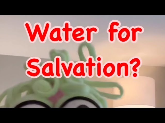 Water for Salvation?