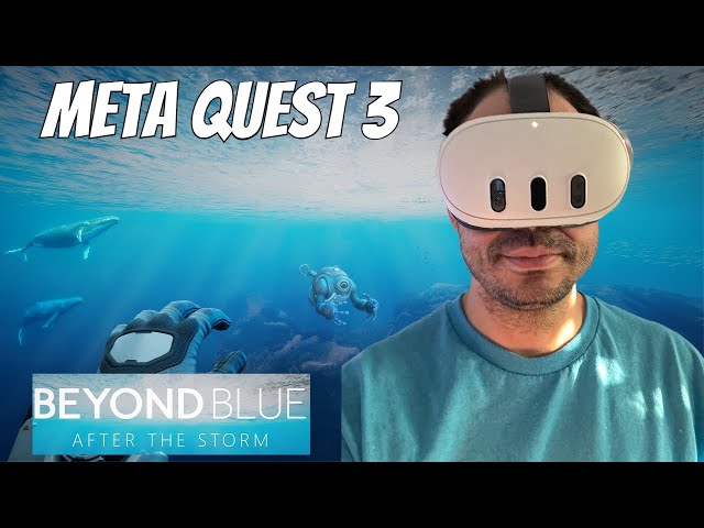 Meta Quest 2 / 3 / 3s Beyond Blue After The Storm Gameplay + Impressions | Deep Into The Ocean!