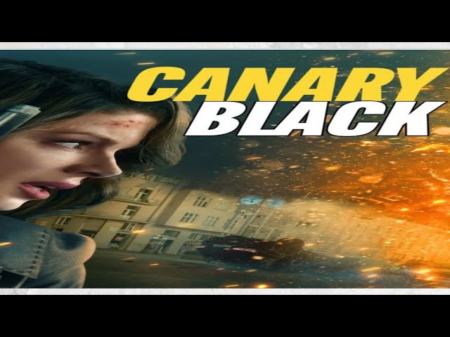 CANARY BLACK (2024) FULL MOVIE RECAP & SPOILERS