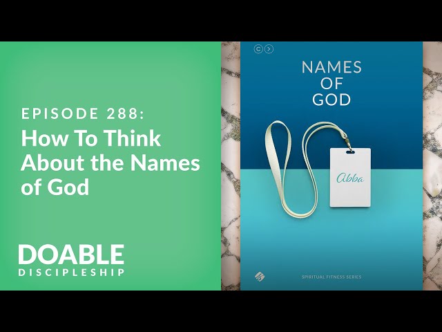 Episode 288: How To Think About The Names of God