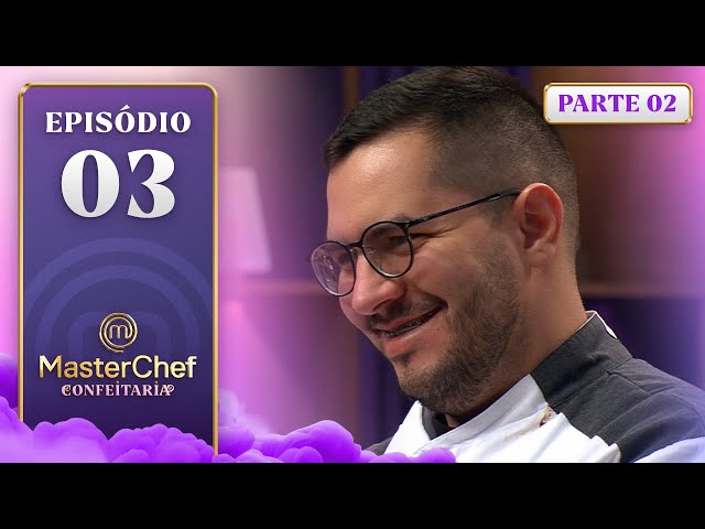 EP. 03 - 2/5: DOCE DE VITRINE E SOBREMESAS TURCAS (26/11/24) | TEMP 1 | MASTERCHEF CONFEITARIA