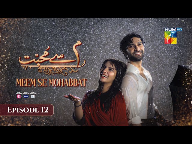 Meem Se Mohabbat - Episode 12 [CC] 23rd Jan 2025 - Spons By foodpanda, Master Paints, Skin White