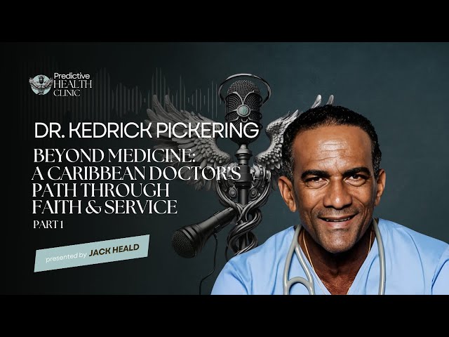 Beyond Medicine: A Caribbean Doctor's Path Through Faith and Service - Dr. Kedrick Pickering