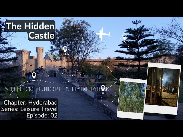 Hyd-Leis-E2 | The Hidden Castle 2 - Europe in Hyderabad | Discover Telangana (Eng. Comm.)