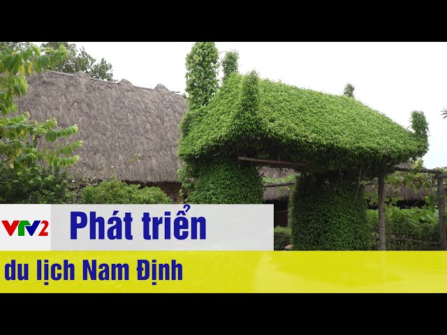 Phát triển du lịch Nam Định |VTV2