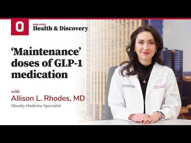 ‘Maintenance’ doses of GLP-1 medication | Ohio State Medical Center