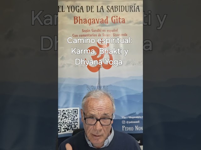 Karma, Bhakti y Dhyana Yoga como camino espiritual a seguir por un buscador