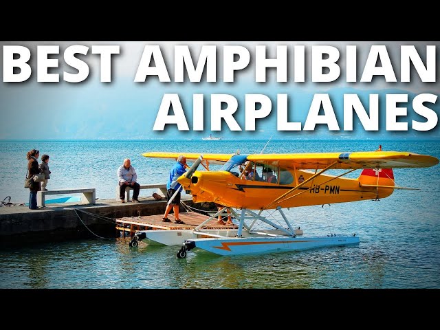 10 Best Amphibian Airplanes to Buy